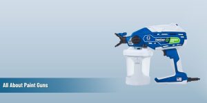 feature image of our blog - All about Paint Guns