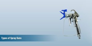 Feature image for the blog on topic - Types of Spray guns.