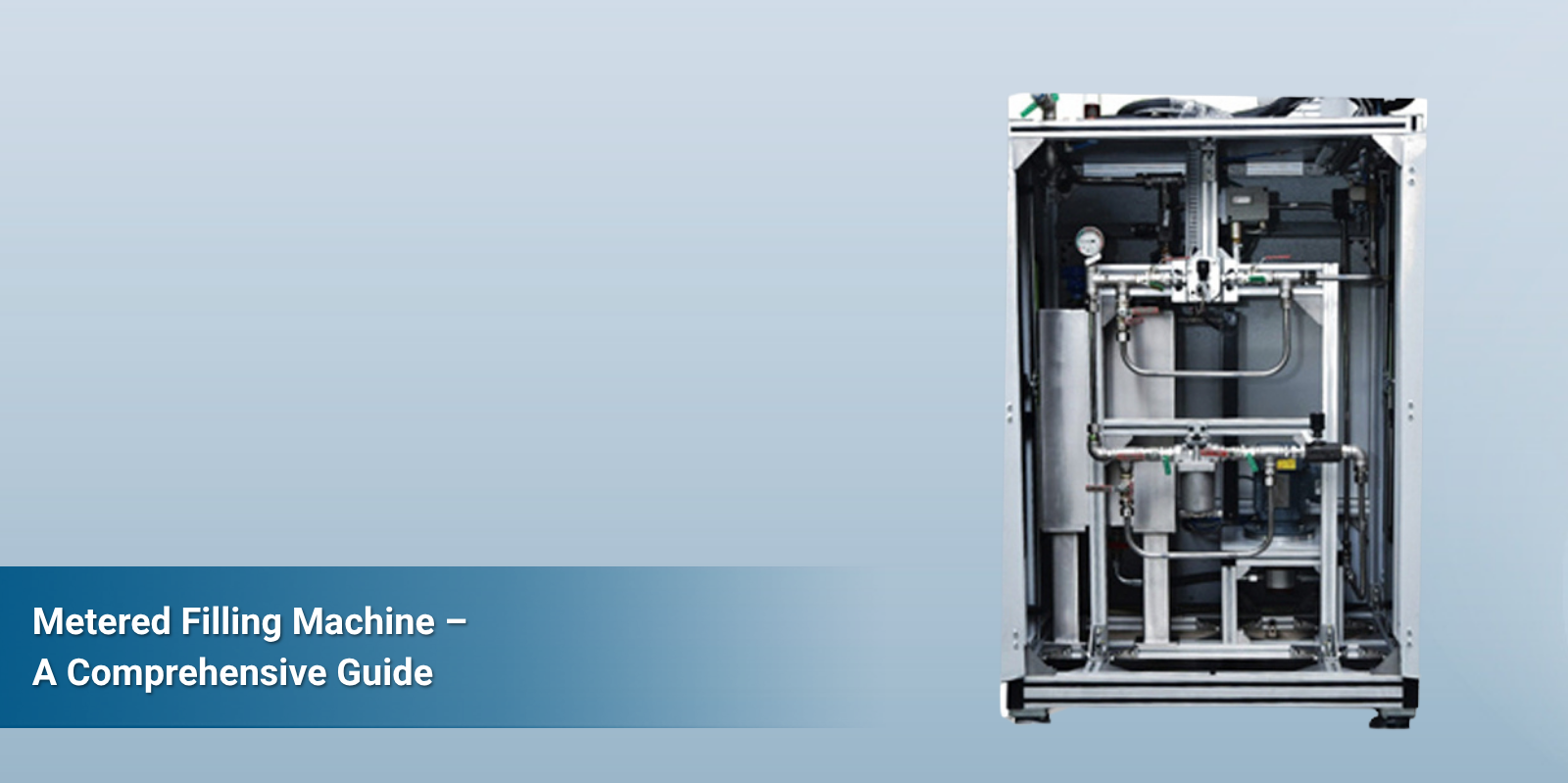 banner image for our blog - Metered Filling Machine - A Comprehensive Guide