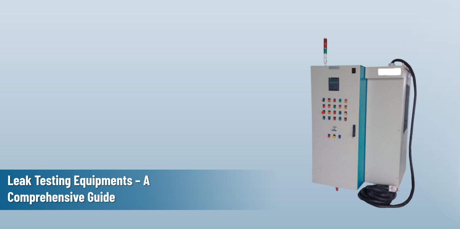 Feature Image for the Blog on Leak Testing Equipment.