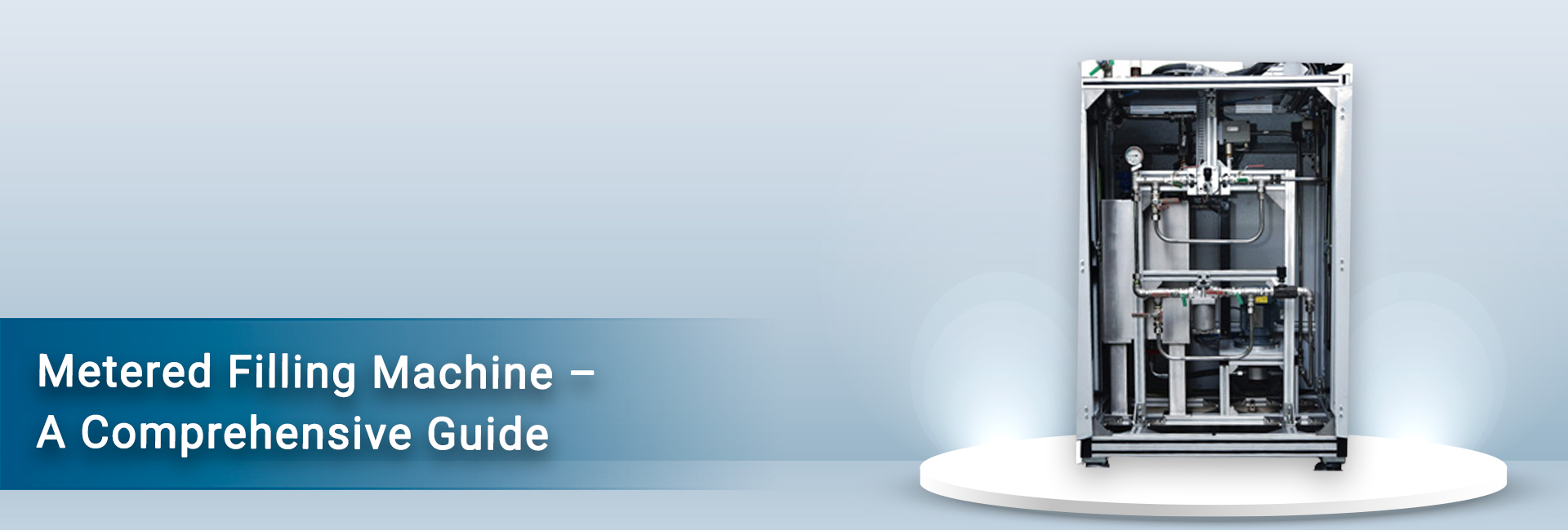 banner image for our blog - Metered Filling Machine - A Comprehensive Guide