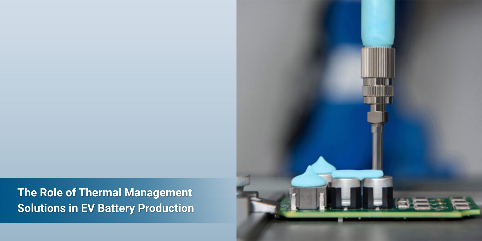 Thermal Management Solutions in EV Battery Production.