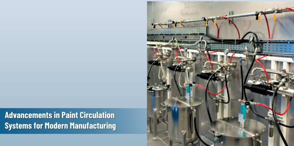 Advancements in Paint Circulation Systems for Modern Manufacturing.