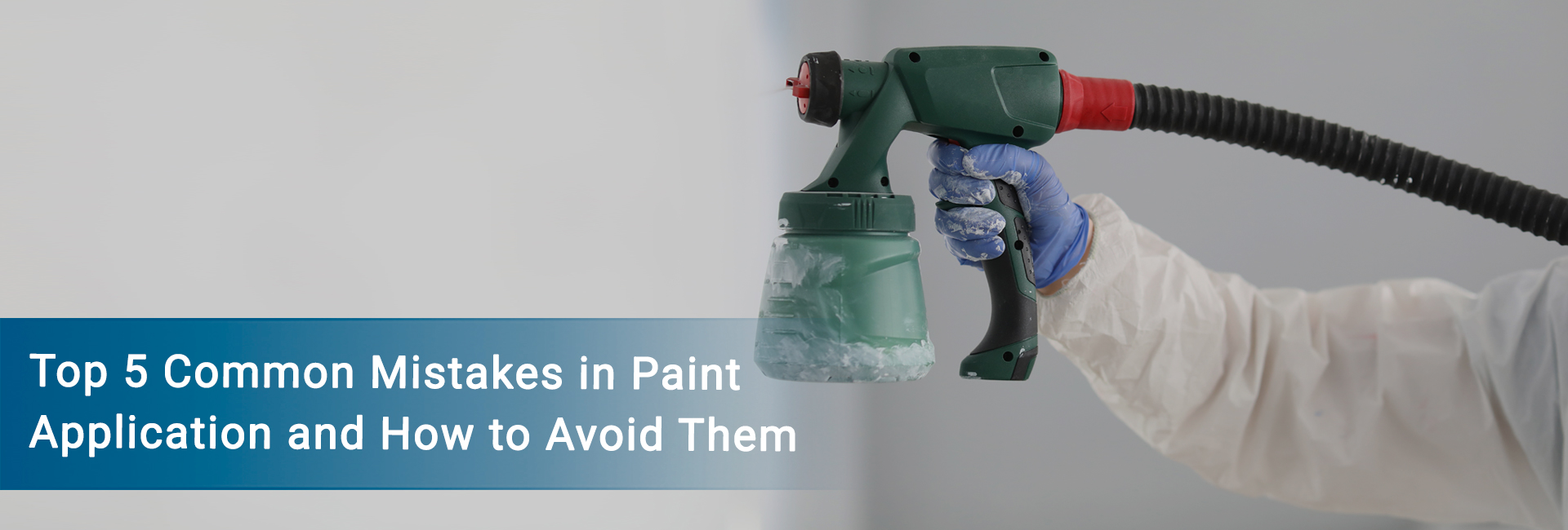 A gloved hand holds a paint spray gun with a clear paint container attached. Text overlay reads "Top 5 Common Mistakes in Paint Applications and How to Avoid Them"