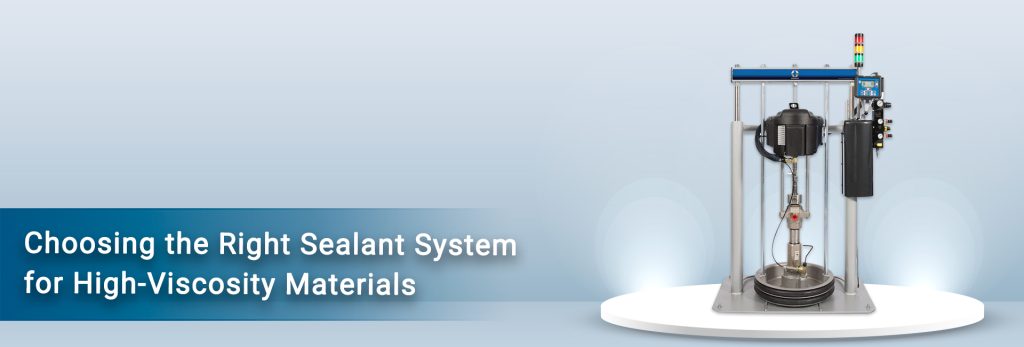 An image showing an industrial machine used for dispensing sealant or high-viscosity materials, with the text overlay: "Choosing the Right Sealant System or High-Viscosity Materials ELE."